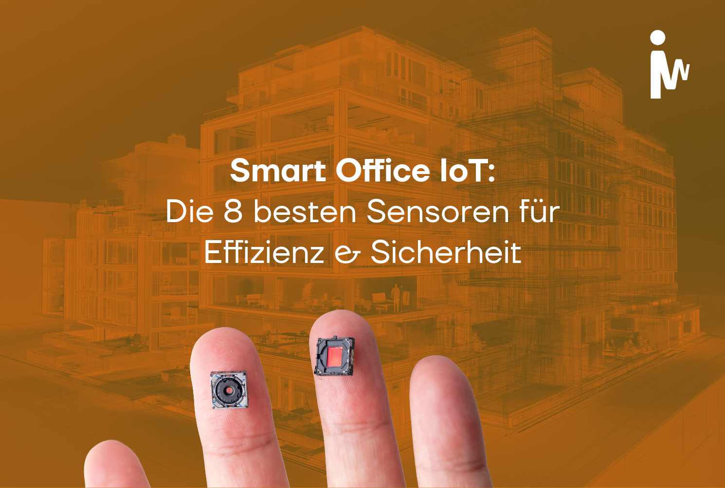Smart Office IoT:&nbsp;The Top 8 Sensors for Boosting Efficiency & Safety